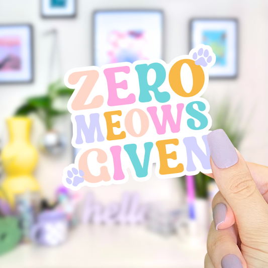 Zero Meows Given Cat Waterproof Vinyl Sticker: Premium