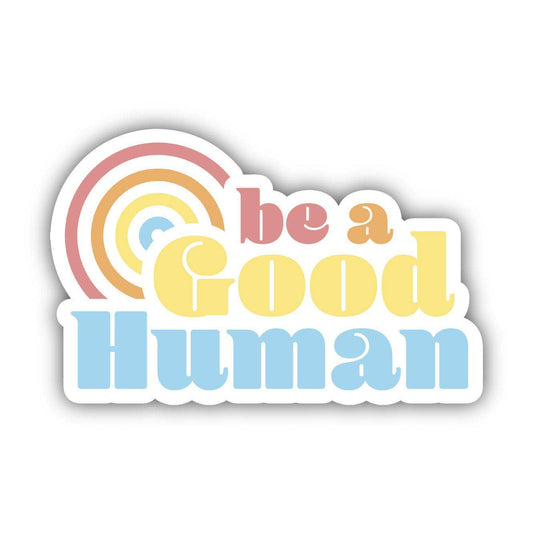 Be A Good Human Positivity Sticker